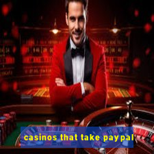 casinos that take paypal